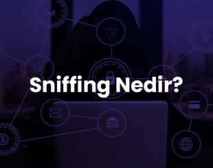 Sniffing Nedir? Sniffing Saldırısından Korunma Yolları