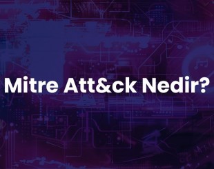 Siber Saldırıları Anlamanın Anahtarı MITRE ATT&CK Framework